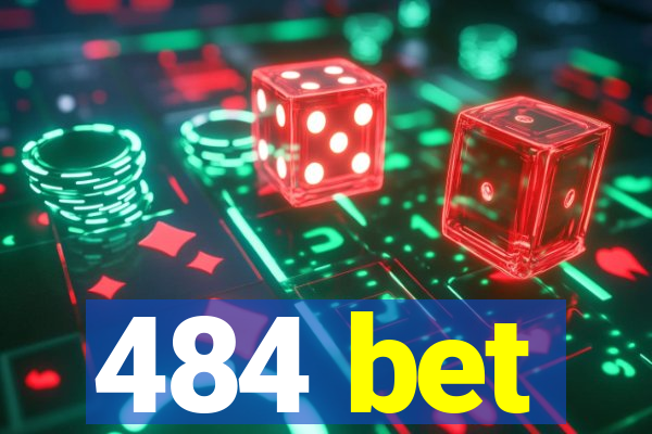 484 bet